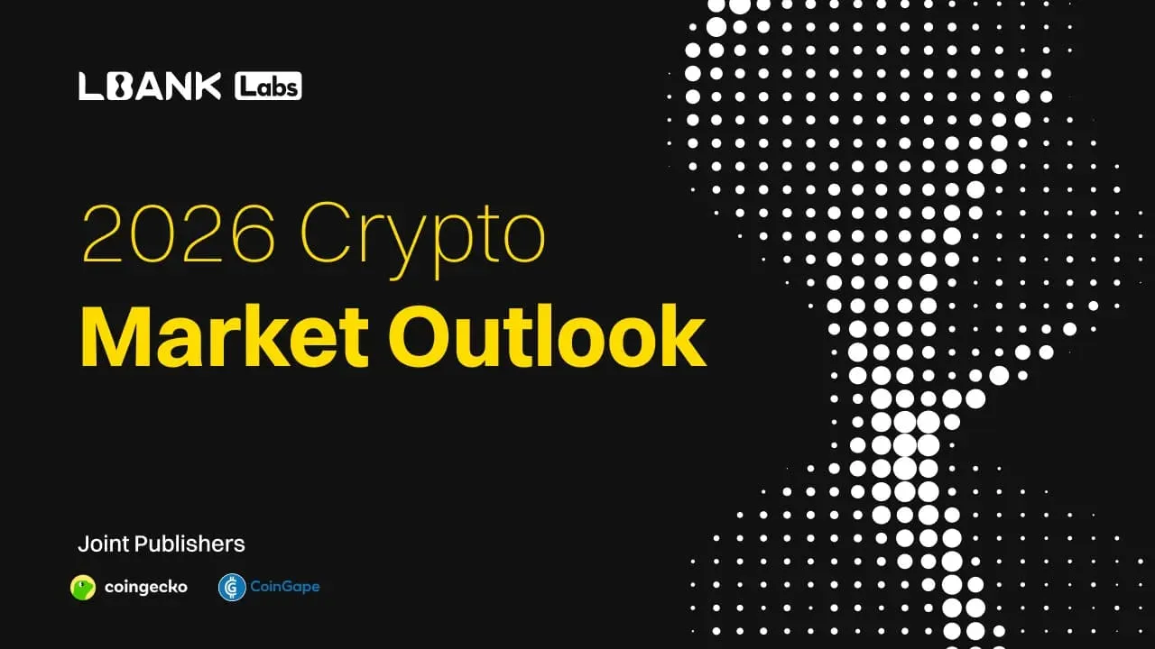 LBank Labs: A Comprehensive Outlook on the Crypto Landscape in 2026
